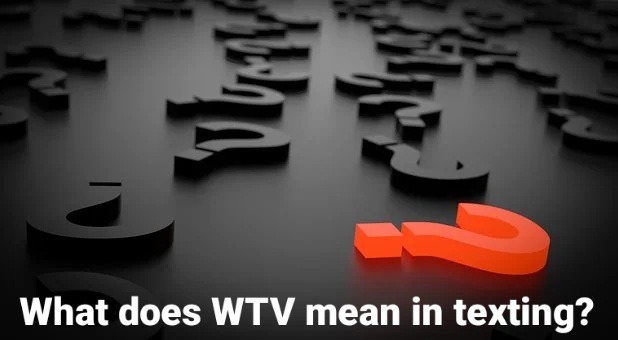 What Does WTV Mean in Texting