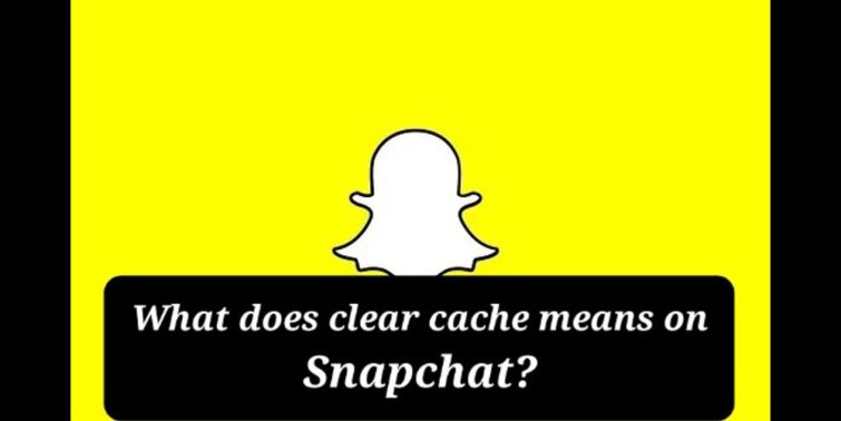what-does-clear-cache-means-on-Snapchat