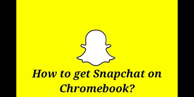 How To Get Snapchat On Chromebook