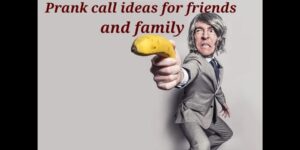 prank-call-ideas-for-friends-and-family